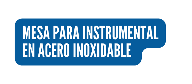 MESA PARA INSTRUMENTAL EN ACERO INOXIDABLE