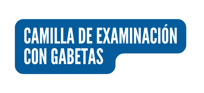 CAMILLA DE EXAMINACIÓN CON GABETAS