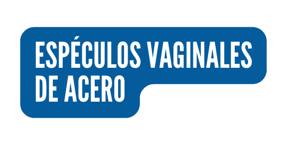 ESPÉCUlOS VAGINALES DE ACERO